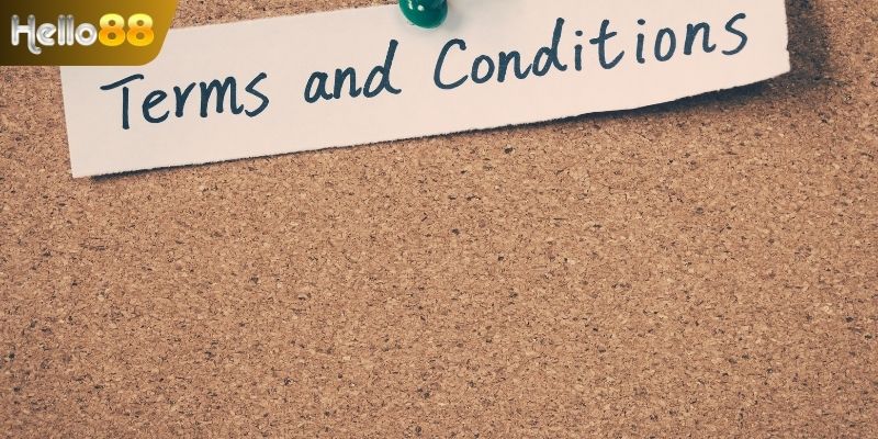 Tầm quan trọng của việc tuân thủ các điều khoản điều kiện của Hello88